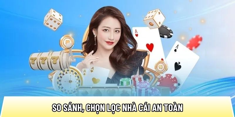 So sánh, chọn lọc nhà cái an toàn cùng trang Top10nhacai.org 10 So sánh, chọn lọc nhà cái an toàn cùng trang Top10nhacai.org